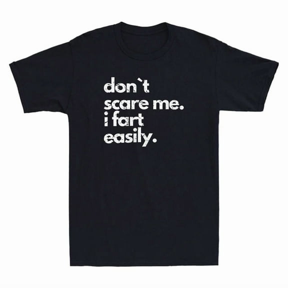DOPASHIRT Don`T Scare Me I Fart Easily Funny Quote Vintage Men'S Short Sleeve T-Shirt Unisex S-5XL Hot Trending Shirt, Vintage Birthday Gift