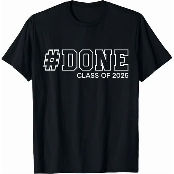 DOPASHIRT Done Class Of 2025 Senior Graduation Gifts Graduate 25 T-Shirt Unisex S-5XL Hot Trending Shirt, Vintage Birthday Gift