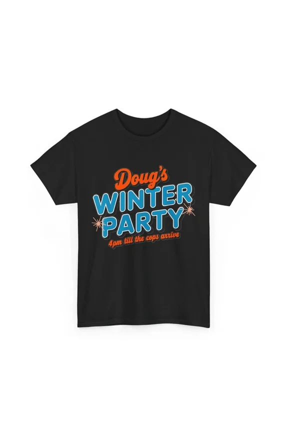 DOPASHIRT Doug'S Winter Party February 15Th At 4Pm Until The Cops Come Unisex S-5XL Hot Trending Shirt, Vintage Birthday Gift