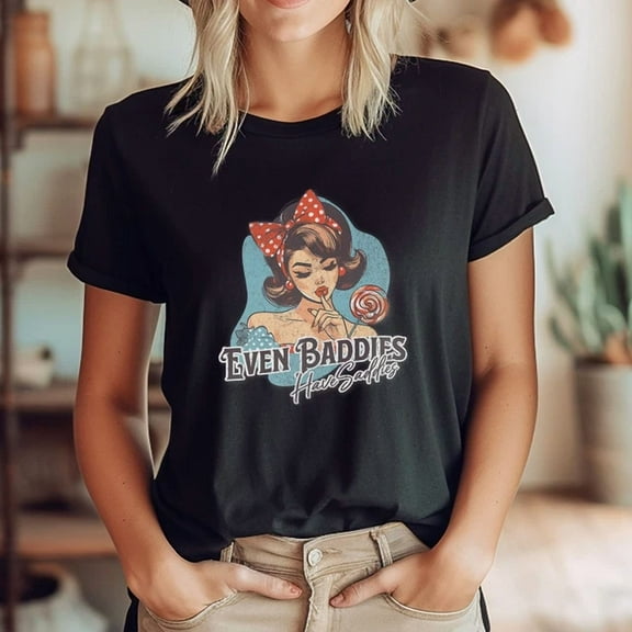 DOPASHIRT Even Baddies Get Saddies Retro T-Shirt Unisex S-5XL Hot Trending Shirt, Vintage Birthday Gift