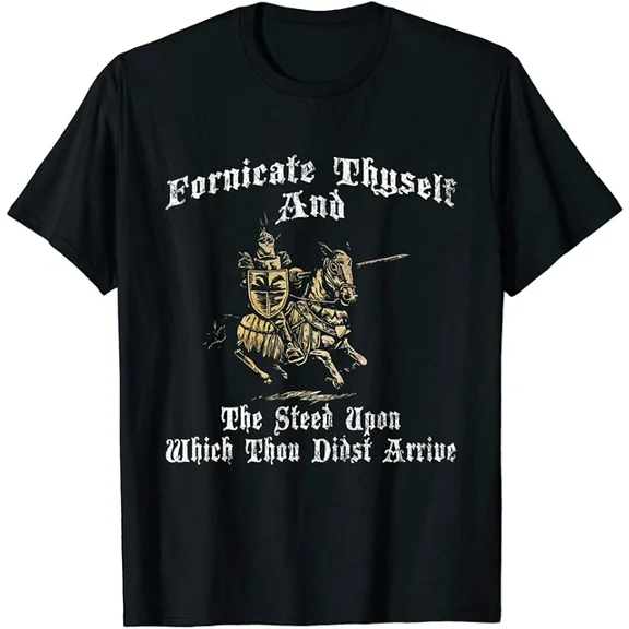 DOPASHIRT Fornicate Thyself And The Steed Upon Which Thou Didst Arrive T-Shirt Unisex S-5XL Hot Trending Shirt, Vintage Birthday Gift