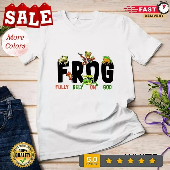DOPASHIRT Frog Fully Rely On God T-Shirt Unisex S-5XL Hot Trending Shirt, Vintage Birthday Gift
