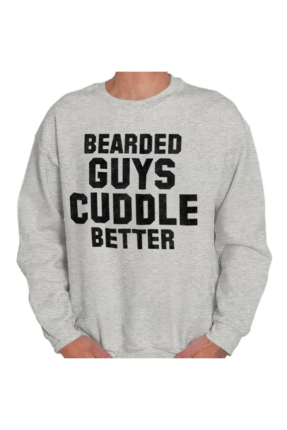 Funny Bearded Guys Cuddle Better Mens Sweatshirt Trendy Sweatshirt, Birthday Gift