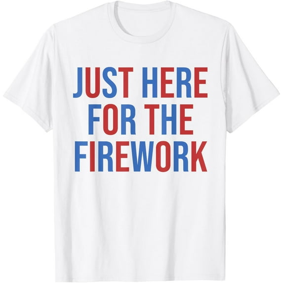 DOPASHIRT Funny I'M Just Here For The Fireworks 4Th Of July Couple T-Shirt Unisex S-5XL Hot Trending Shirt, Vintage Birthday Gift