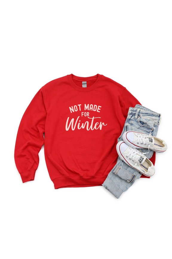 Funny Winter Sweatshirt, Not Made For Winter Sweatshirt, Winter Crewneck Pullover, Women'S Winter Sweatshirt, Cozy Sweatshirt Trendy Sweatshirt, Birthday Gift