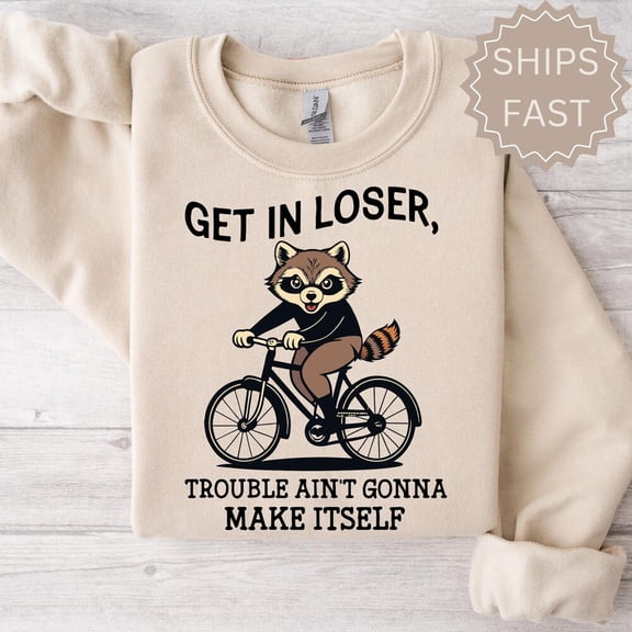 DOPASHIRT Get In Loser Shirt, Trouble Ain'T Gonna Make Itself Shirt, Funny Animal Gifts, Animal Crewneck, Funny Gift For Her Unisex S-5XL Hot Trending Shirt, Vintage Birthday Gift