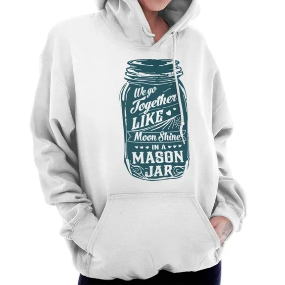DOPASHIRT Go Together Like Moonshine In A Mason Jar Hoodie Outdoor Hoodie, Trendy Hoodie, Birthday Gift