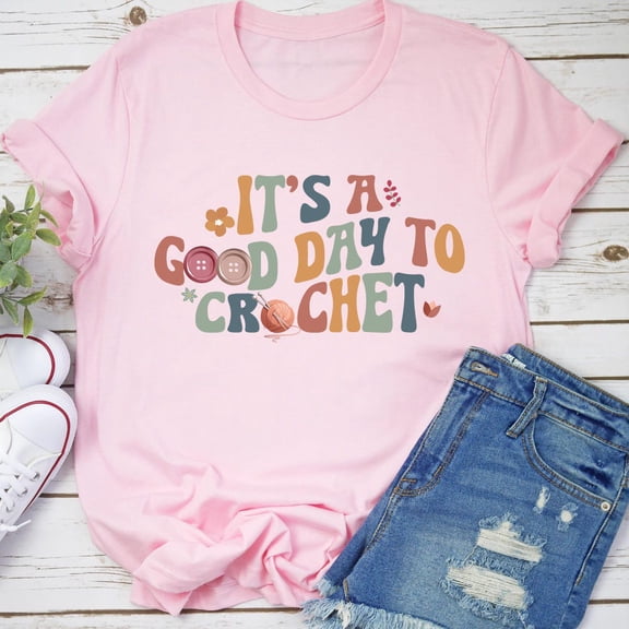 DOPASHIRT It'S A Good Day To Crochet T-Shirt, Crochet Lover T-Shirt, Funny Crochet Shirt, Funny Crafter Gift T-Shirts, Women Shirts, Women Gift Shirts Unisex S-5XL Hot Trending Shirt