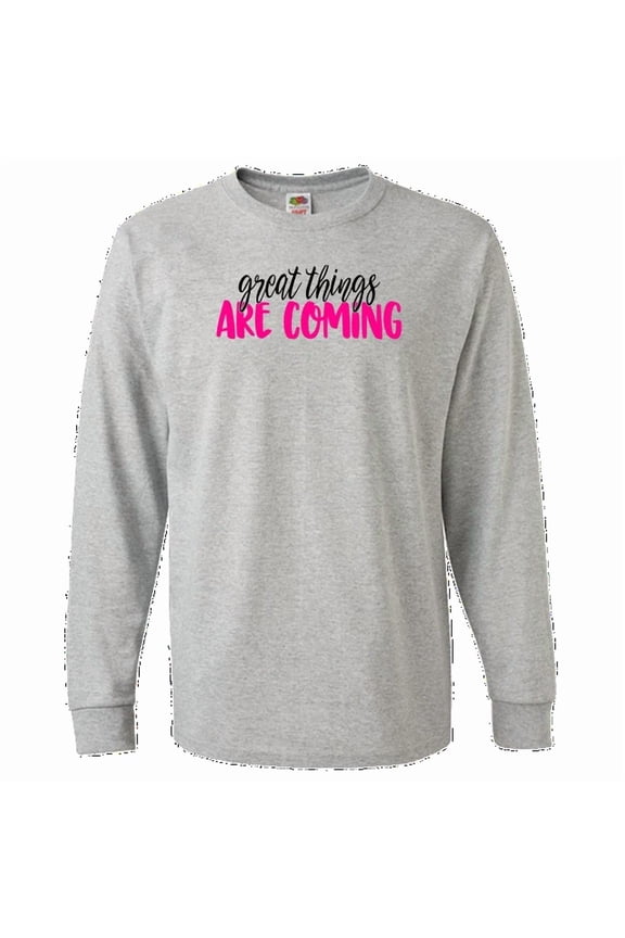 Great Things Are Coming Positive Sweatshirt Motivation Sweatshirt Trendy Sweatshirt, Birthday Gift