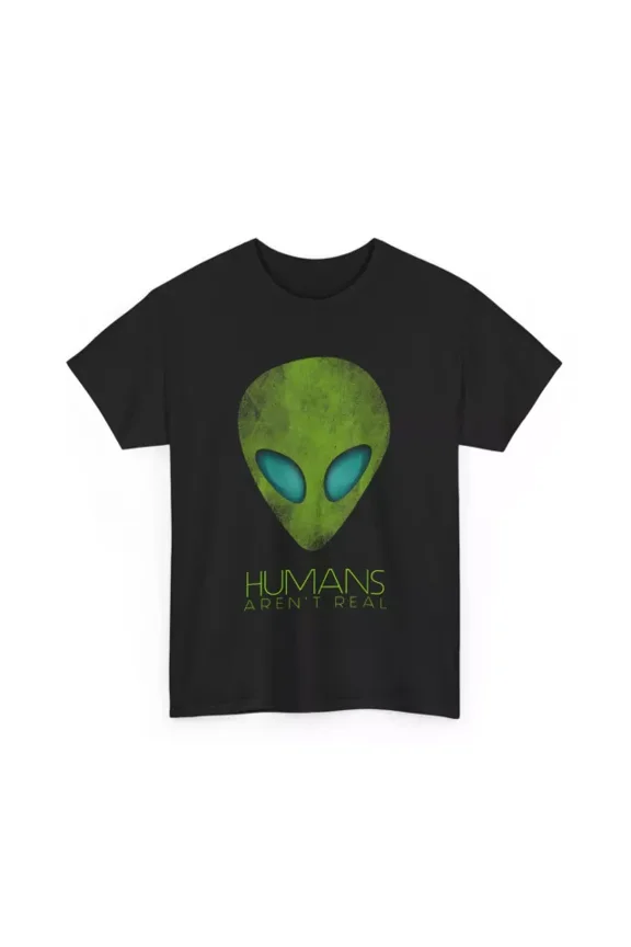 DOPASHIRT Green Alien Face Funny T-Shirt, Humans Aren'T Real Cute Ufo Gift Shirt Unisex S-5XL Hot Trending Shirt, Vintage Birthday Gift