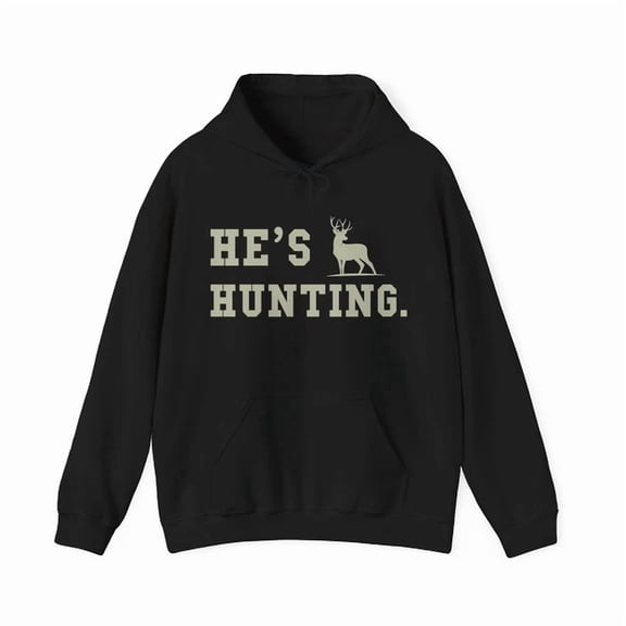 DOPASHIRT He'S Hunting Hoodie, Funny Gift For Hunting Lovers, Hunting Season Gift For Men Outdoor Hoodie, Trendy Hoodie, Birthday Gift
