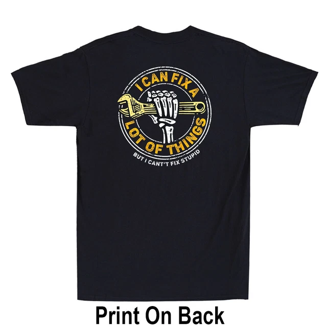 DOPASHIRT I Can Fix A Lot Of Things But I Can'T Fix Stupid Print On ...