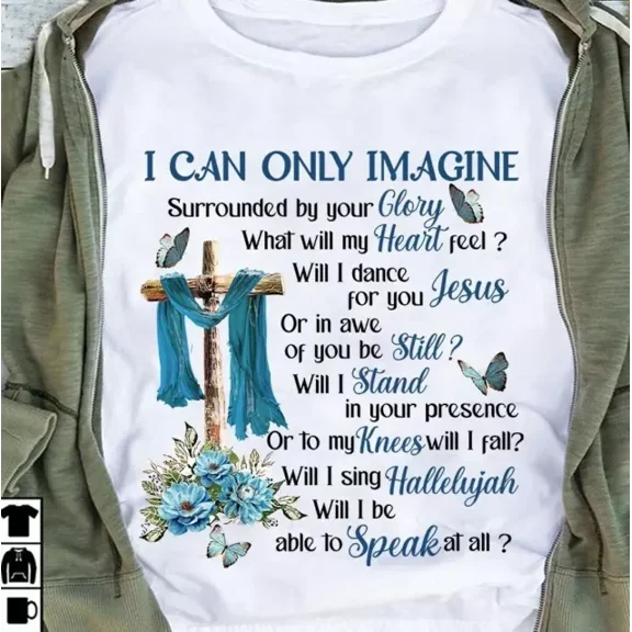 DOPASHIRT I Can Only Imagine Surrounded By Your Glory Christian T Shirt Unisex S-5XL Hot Trending Shirt, Vintage Birthday Gift