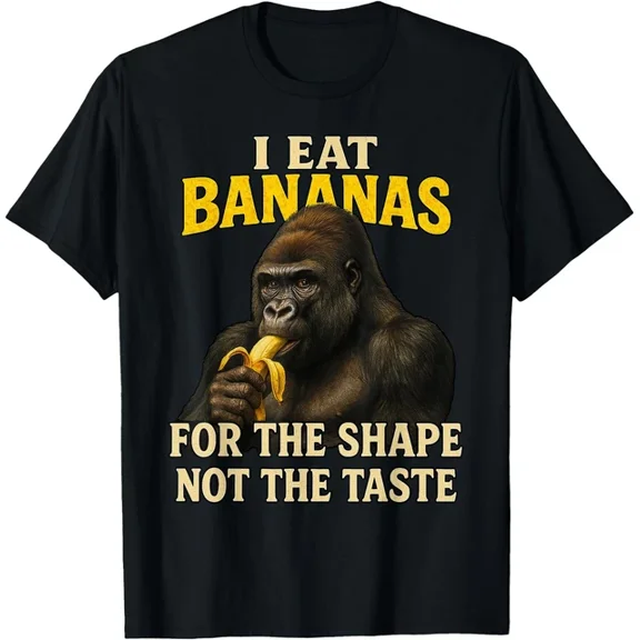 DOPASHIRT I Eat Bananas For The Shape Not The Taste T-Shirt Unisex S-5XL Hot Trending Shirt, Vintage Birthday Gift