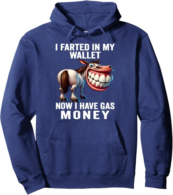 dopashirt-i-farted-in-my-wallet-now-i-have-gas-money-funny-hoodie