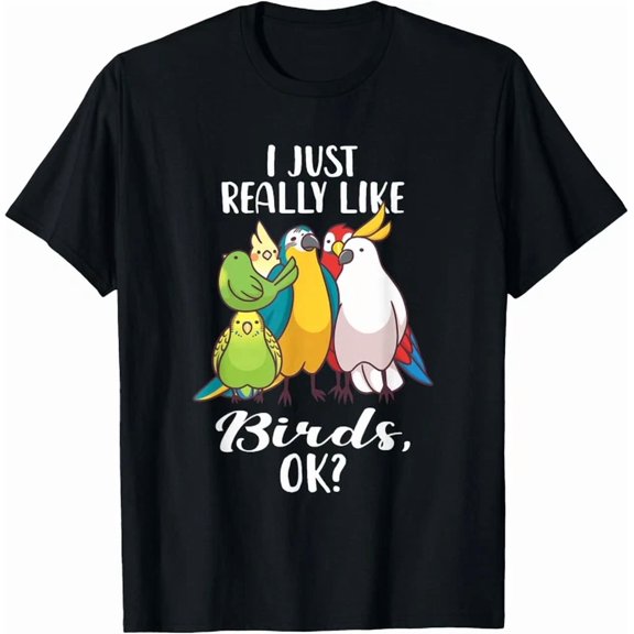 DOPASHIRT I Just Really Like Birds Parrot Cockatoo Budgerigar T Shirt Unisex S-5XL Hot Trending Shirt, Vintage Birthday Gift