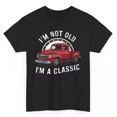 thumbnail image 1 of DOPASHIRT I'M Not Old I'M A Classic Vintage Car T-Shirt - Cars Lover Tee Unisex S-5XL Hot Trending Shirt, Vintage Birthday Gift, 1 of 3