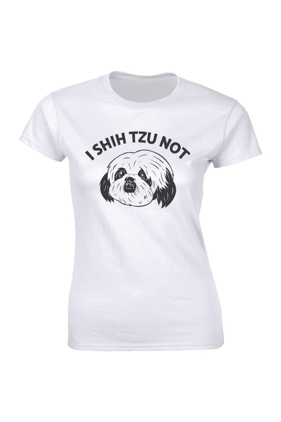 I Shih Tzu Not Funny Dog Tshirt Sayings Pets Animal Lover Women Tee Unisex S-5XL Hot Trending Shirt, Vintage Birthday Gift