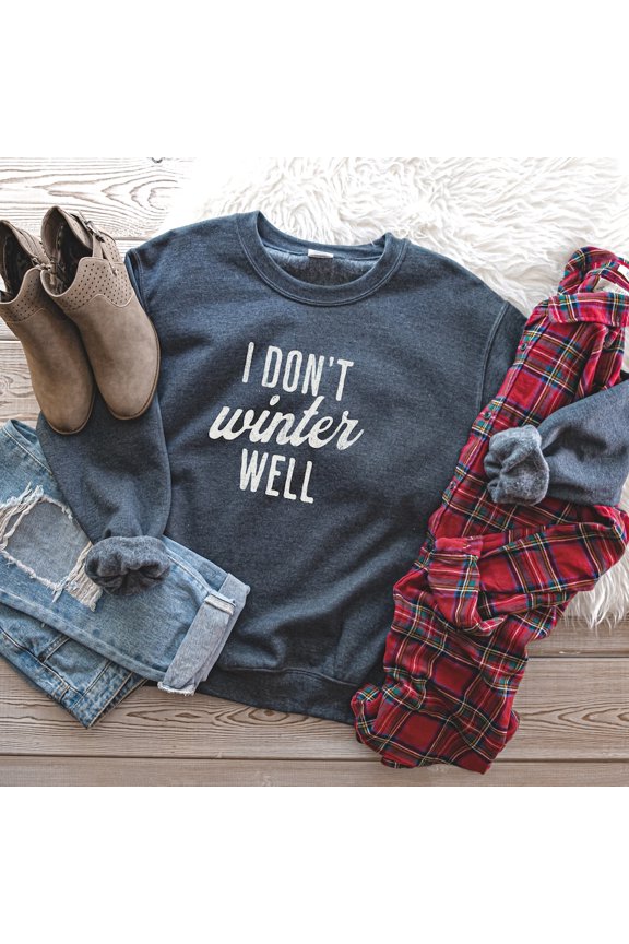 I Don'T Winter Well Sweatshirt, Funny Winter Sweatshirt, Gift For Her, Women'S Winter Crewneck, Freezin' Season, Always Cold Sweatshirt Trendy Sweatshirt, Birthday Gift