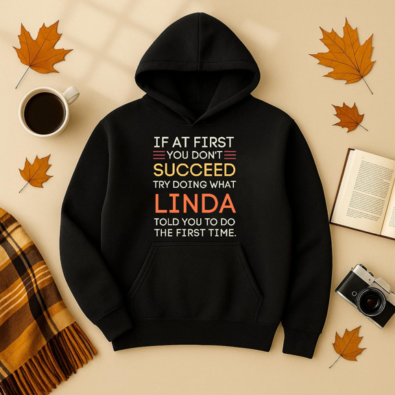 DOPASHIRT If At First You Don'T Succeed Try Doing What Linda Hoodie Outdoor Hoodie, Trendy Hoodie, Birthday Gift