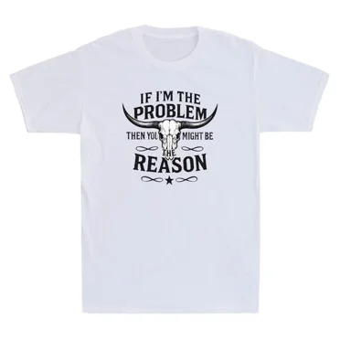 DOPASHIRT If Im The Problem Then You Might Be The Reason Western Country Cow Men'S T-Shirt Unisex S-5XL Hot Trending Shirt, Vintage Birthday Gift