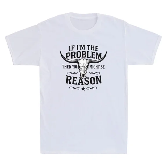 DOPASHIRT If Im The Problem Then You Might Be The Reason Western Country Cow Men'S T-Shirt Unisex S-5XL Hot Trending Shirt, Vintage Birthday Gift