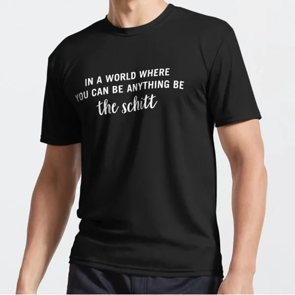DOPASHIRT In A World Where You Can Be Anything Be The Schitt Funny T-Shirt Unisex S-5XL Hot Trending Shirt, Vintage Birthday Gift