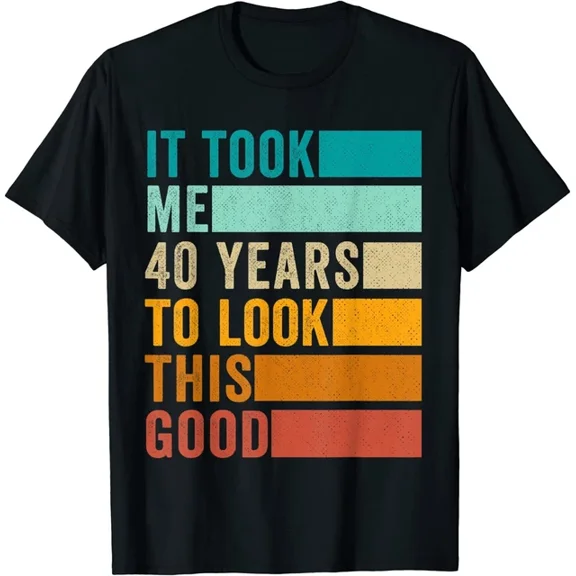 DOPASHIRT It Took Me 40 Years To Look This Good T-Shirt Funny 40Th Birthday Men Gift Woman Unisex S-5XL Hot Trending Shirt, Vintage Birthday Gift