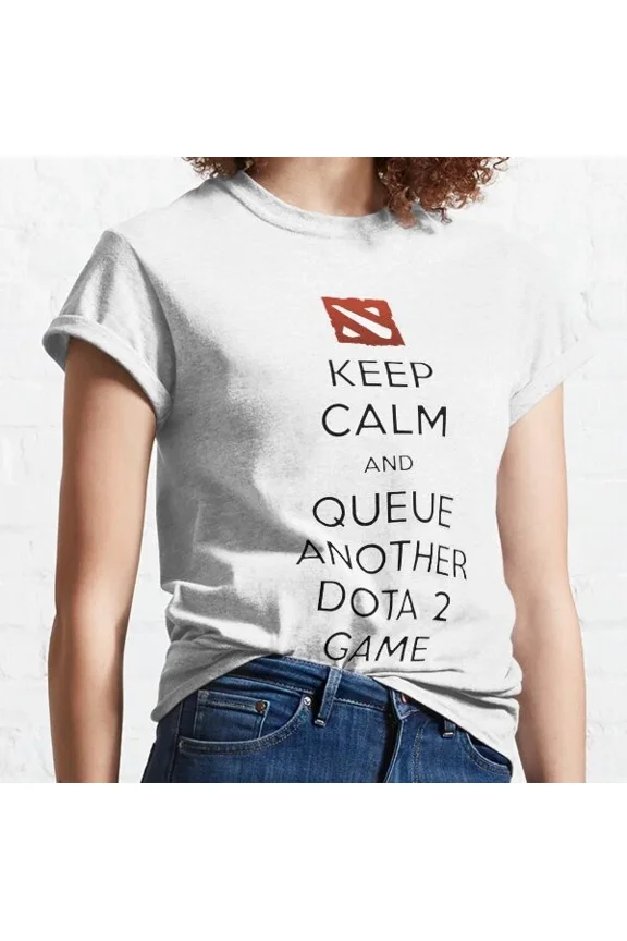 Keep Calm And Queue Another Dota 2 Game Shirt Unisex S-5XL Hot Trending Shirt, Vintage Birthday Gift
