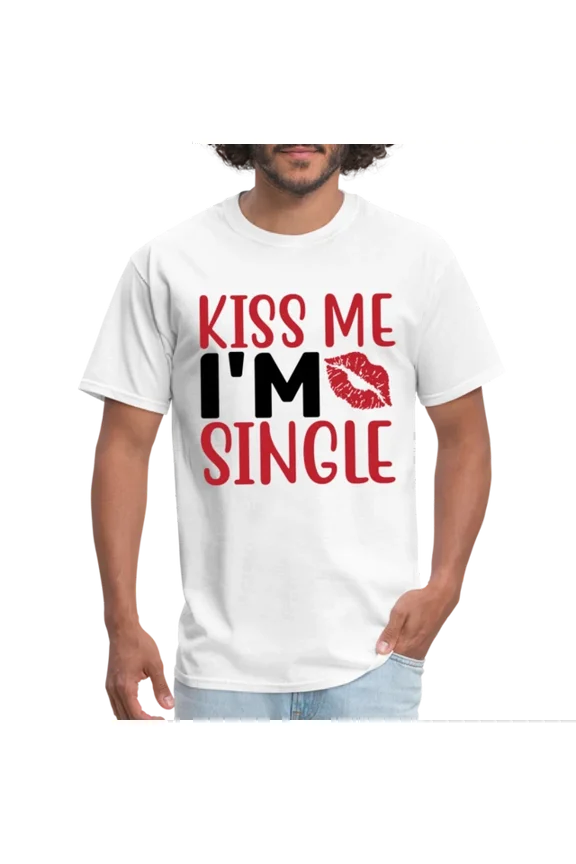 Kiss Me, I'M Single T-Shirt (Single Life Graphic Tee Shirt) Unisex S-5XL Hot Trending Shirt, Vintage Birthday Gift