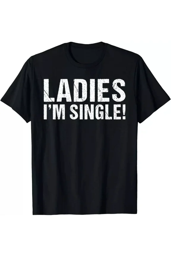 DOPASHIRT Ladies Im Single T-Shirt Unisex S-5XL Hot Trending Shirt, Vintage Birthday Gift