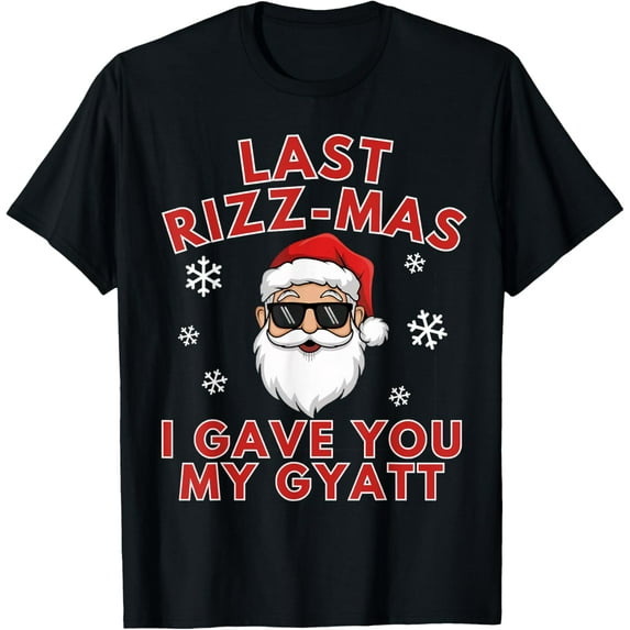 DOPASHIRT Last Rizz Mas I Gave You My Gyatt Middle School Noel T-Shirt ...