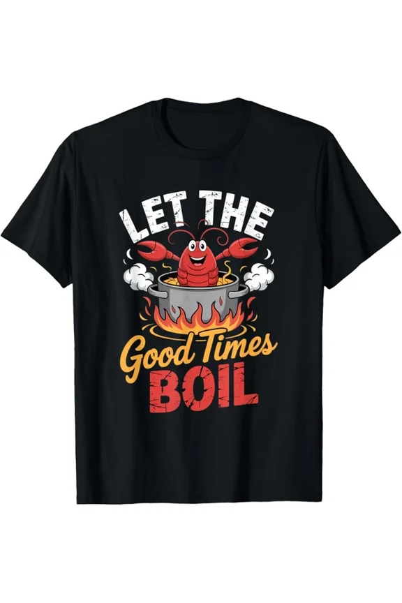 DOPASHIRT Let The Good Time Boil Funny Crawfish Cajun Women Men T-Shirt Unisex S-5XL Hot Trending Shirt, Vintage Birthday Gift