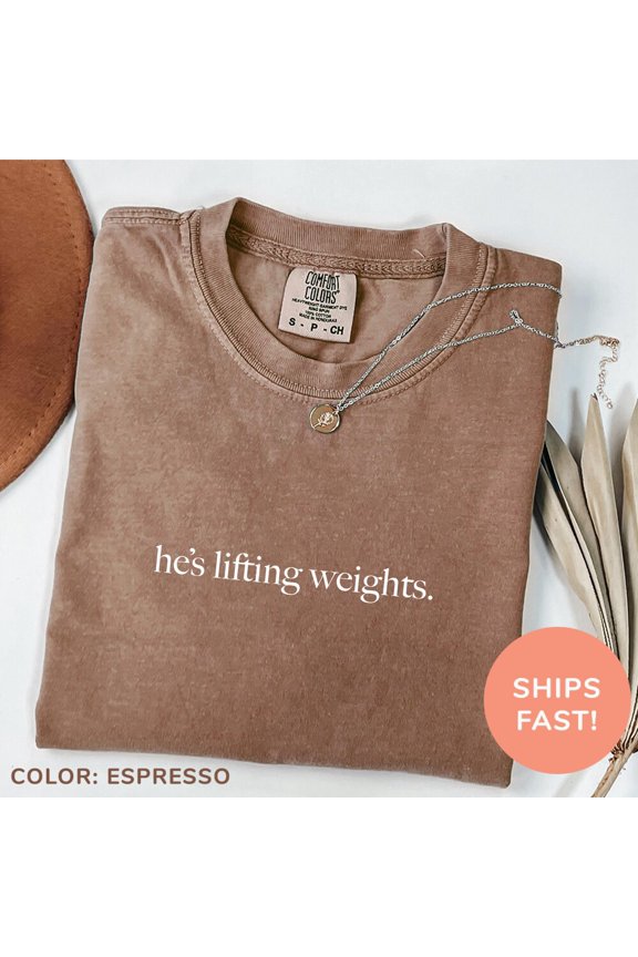 DOPASHIRT He'S Lifting Weights Shirt, Weightlifting Shirt, Workout Shirt, Fitness Gift For Mom, Gym Shirt For Mom, Body Building Shirt Unisex S-5XL Hot Trending Shirt, Vintage Birthday Gift