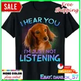 thumbnail image 1 of DOPASHIRT Long Haired Dachshunds I Hear You Not Listening T-Shirt Unisex S-5XL Hot Trending Shirt, Vintage Birthday Gift, 1 of 3