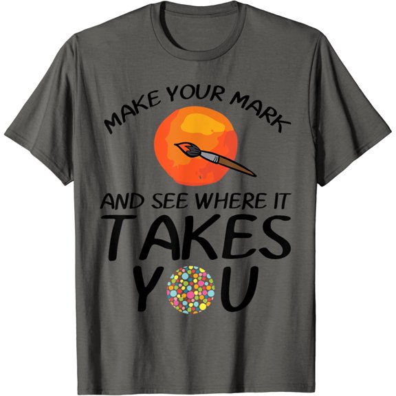 DOPASHIRT Make Mark Paintbrush International Dot Day Art Teacher T-Shirt Unisex S-5XL Hot Trending Shirt, Vintage Birthday Gift
