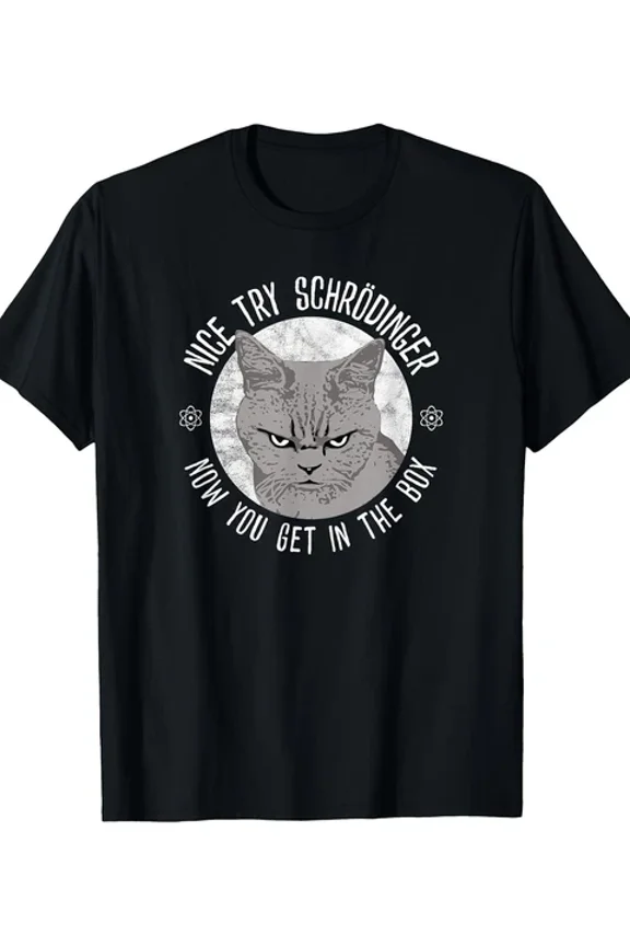 DOPASHIRT Men'S "Nice Try Schrodinger" Cat Graphic T-Shirt -, Short Unisex S-5XL Hot Trending Shirt, Vintage Birthday Gift