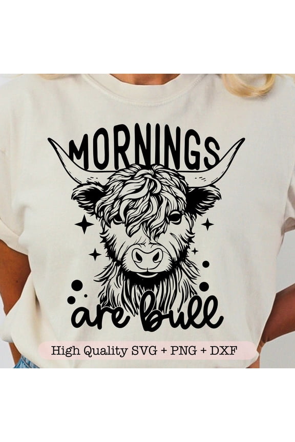 DOPASHIRT Mornings Are Bull Shirt, Funny Heifer Shirt, Trendy Highlander Cow Shirt, Mom Life Shirt, Coffee Lover Shirt Unisex S-5XL Hot Trending Shirt, Vintage Birthday Gift