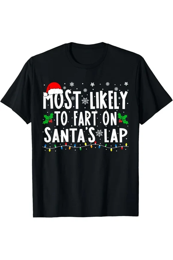 Most Likely To Fart On San.Ta'S Lap Family Matching Chri.Stm.As T-Shirt Unisex S-5XL Hot Trending Shirt, Vintage Birthday Gift