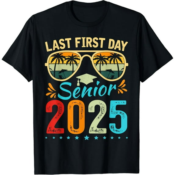 DOPASHIRT My Last First Day Senior 2025 Back To School Class Of 2025 T-Shirt Unisex S-5XL Hot Trending Shirt, Vintage Birthday Gift
