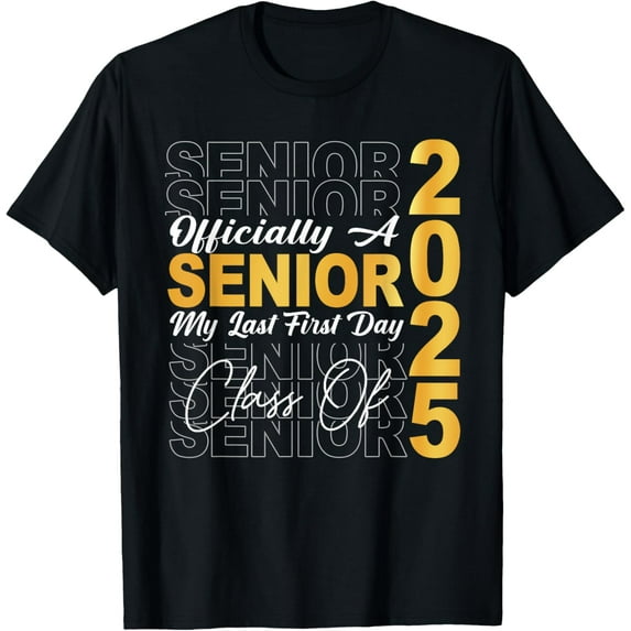 DOPASHIRT My Last First Day Senior 2025 Back To School Class Of 2025 T-Shirt Unisex S-5XL Hot Trending Shirt, Vintage Birthday Gift