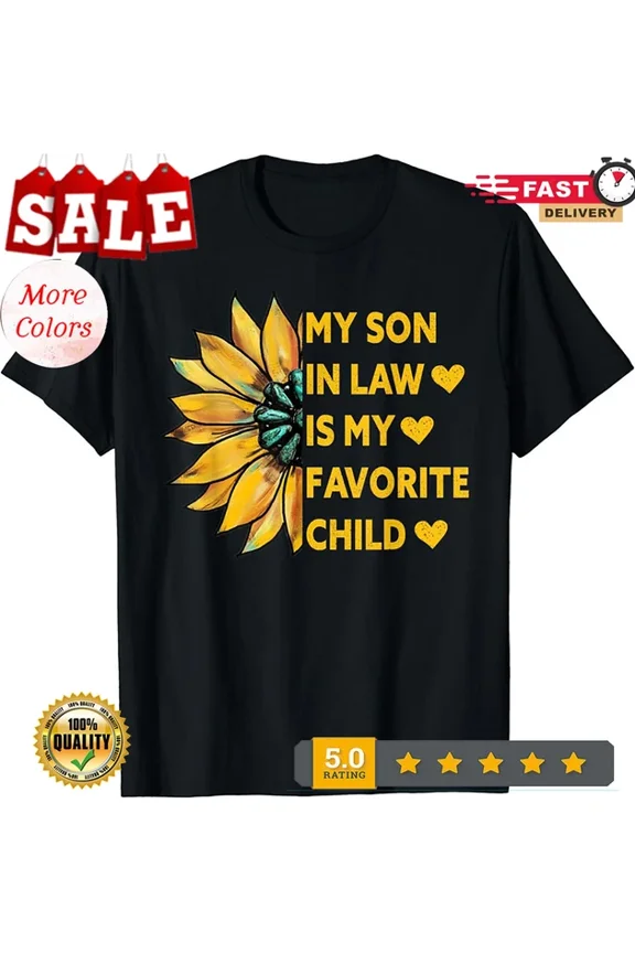 DOPASHIRT My Son In Law Is My Favorite Child Family Sunflower T-Shirt Unisex S-5XL Hot Trending Shirt, Vintage Birthday Gift