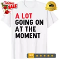 thumbnail image 1 of DOPASHIRT Not A Lot Going On At The Moment Shirt Unisex S-5XL Hot Trending Shirt, Vintage Birthday Gift, 1 of 3