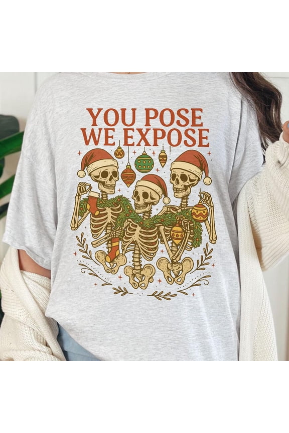 Radiology Technologist Nurse Chri.Stm.As Shirt, You Pose We Expose San.Ta Skeleton Graphic Tee, Fun X-Ray Tech Sweater, Rad Tech Xmas Gift Unisex S-5XL Hot Trending Shirt