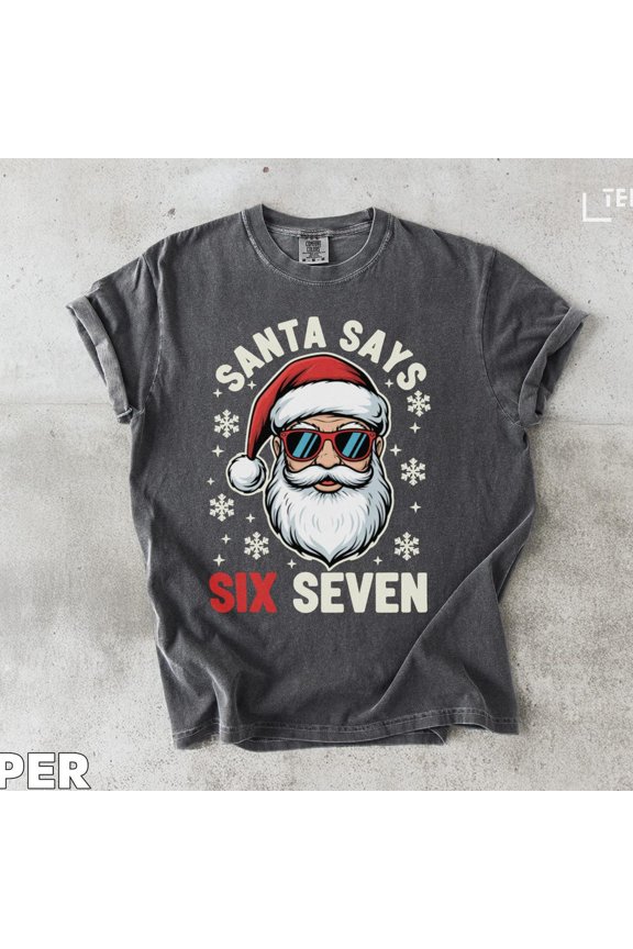 San.Ta Says 67 T-Shirt: Funny Tee, Holiday Graphic Unisex S-5XL Hot Trending Shirt, Vintage Birthday Gift