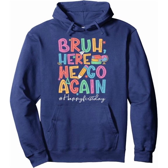 DOPASHIRT School First Day Of School Bruh Here We Go Again Bro Hoodie Outdoor Hoodie, Trendy Hoodie, Birthday Gift
