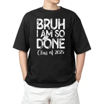 DOPASHIRT So Done Class Of 2025 Last Day Of School Graduate T-Shirt Unisex S-5XL Hot Trending Shirt, Vintage Birthday Gift