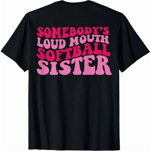 DOPASHIRT Somebody'S Loud Mouth Softball Sister T-Shirt Unisex S-5XL Hot Trending Shirt, Vintage Birthday Gift