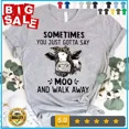 thumbnail image 1 of DOPASHIRT Sometimes You Just Gotta Say Moo And Walk Away Shirt, Funny Cow Heifer Shirt Unisex S-5XL Hot Trending Shirt, Vintage Birthday Gift, 1 of 3