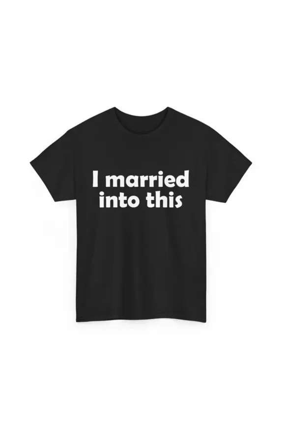 DOPASHIRT Son In Law Funny Shirt, I Married Into This Family Wedding Unisex S-5XL Hot Trending Shirt, Vintage Birthday Gift
